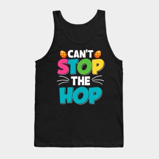 Can't Stop The Hop - For Easter Time Lovers Tank Top